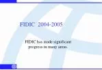 FIDIC 2004-2005 - slide 1