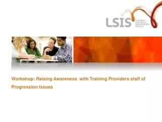 Workshop: Raising Awareness with Training Providers staff of Progression Issues