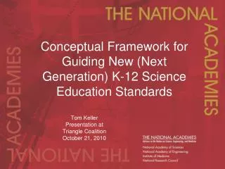 Conceptual Framework for Guiding New (Next Generation) K-12 Science Education Standards
