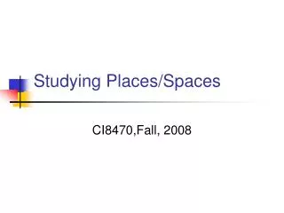 Studying Places/Spaces