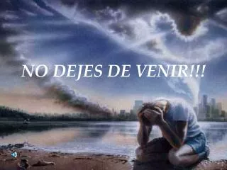 no dejes de venir