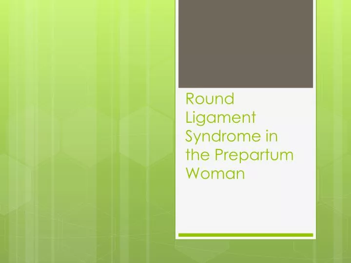 round ligament syndrome in the pre p artum woman