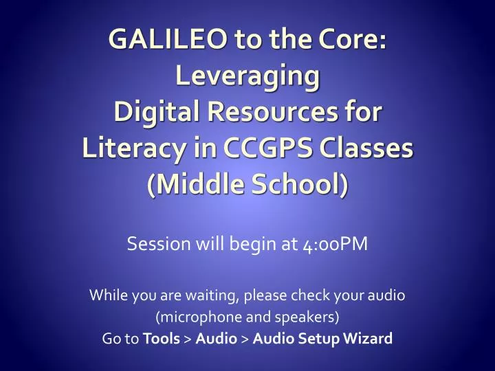 galileo to the core leveraging digital resources for literacy in ccgps classes middle school
