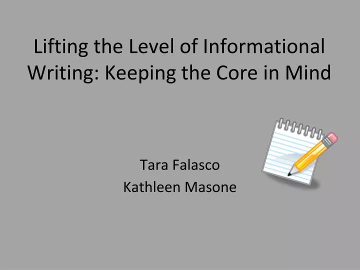 lifting the level of informational writing keeping the core in mind