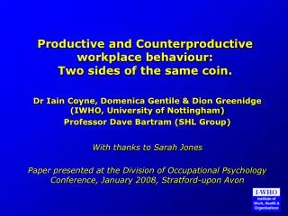 Productive and Counterproductive workplace behaviour: Two sides of the same coin.