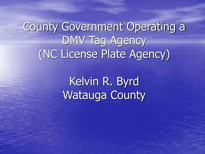 county government operating a dmv tag agency nc license plate agency kelvin r byrd watauga county