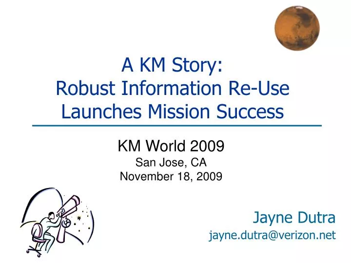 a km story robust information re use launches mission success