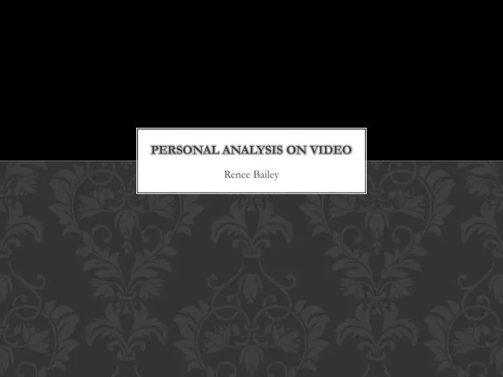 personal analysis on video