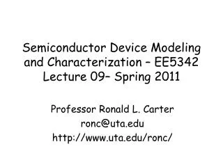 Semiconductor Device Modeling and Characterization – EE5342 Lecture 09– Spring 2011