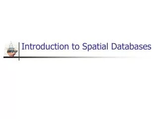 Introduction to Spatial Databases