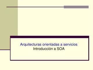 arquitecturas orientadas a servicios introducci n a soa