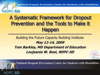 A Systematic Framework for Dropout Prevention and the Tools to Make it Happen