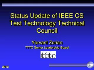 Status Update of IEEE CS Test Technology Technical Council