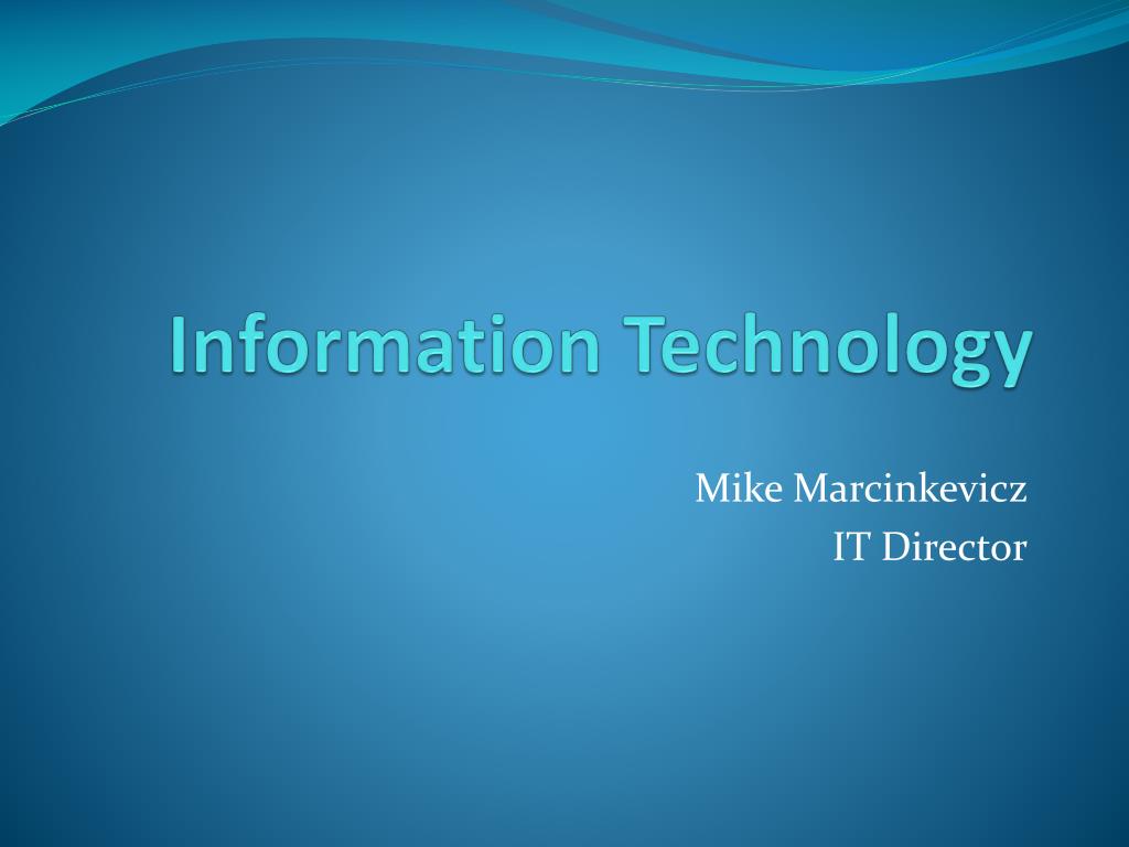 PPT - Information Technology PowerPoint Presentation, free download ...