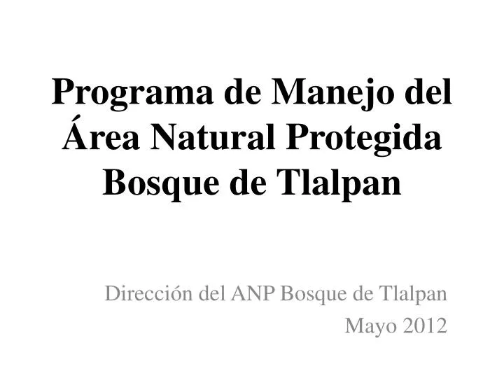 programa de manejo del rea natural protegida bosque de tlalpan