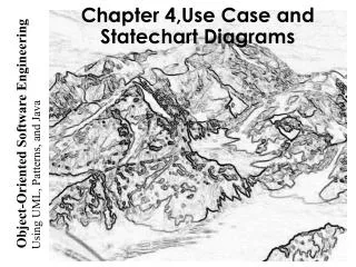 Chapter 4 , Use Case and Statechart Diagrams