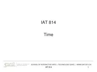 IAT 814 Time