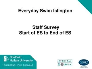 Everyday Swim Islington Staff Survey Start of ES to End of ES