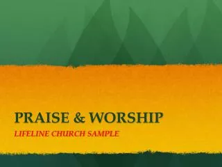 PRAISE &amp; WORSHIP