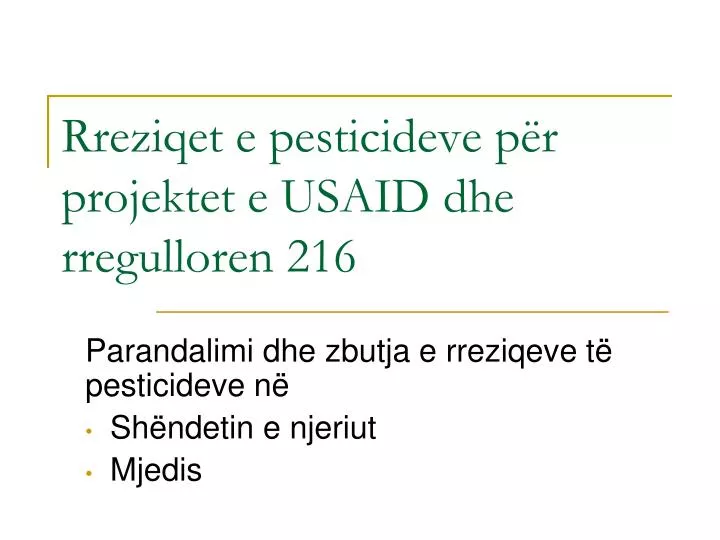 rreziqet e pesticideve p r projektet e usaid dhe rregulloren 216