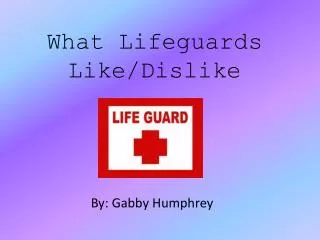 What Lifeguards Like/Dislike