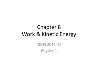 Chapter 8 Work &amp; Kinetic Energy