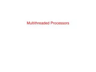 Multithreaded Processors