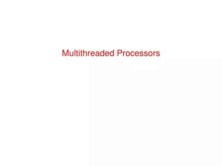 multithreaded processors