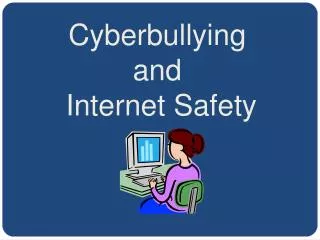 cyberbullying and internet safety