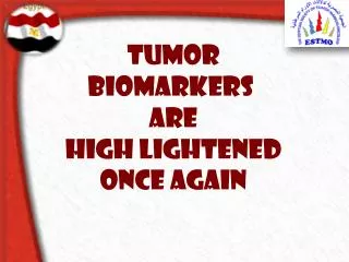 Tumor Biomarkers are high lightened Once Again