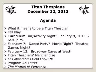 Titan Thespians December 12, 2013 Agenda What it means to be a Titan Thespian! Fall Play