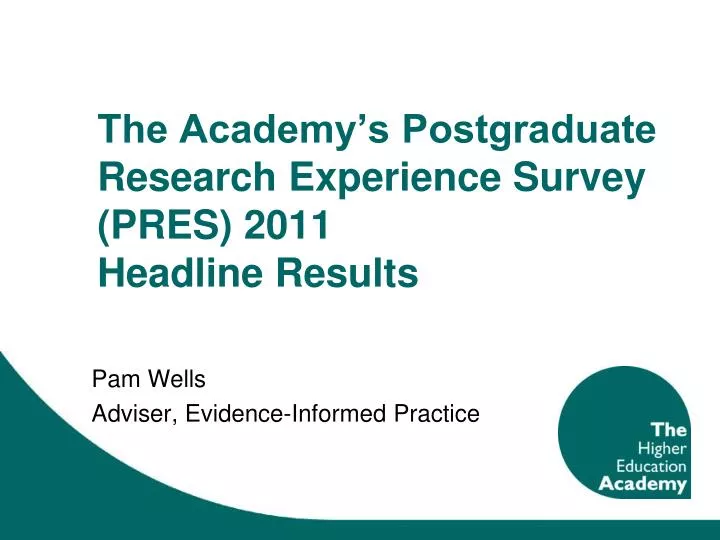 the academy s postgraduate research experience survey pres 2011 headline results