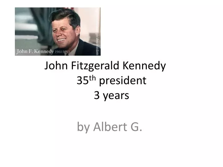 john fitzgerald kennedy 35 th president 3 years