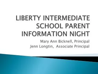 LIBERTY INTERMEDIATE SCHOOL PARENT INFORMATION NIGHT