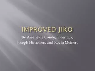 Improved Jiko