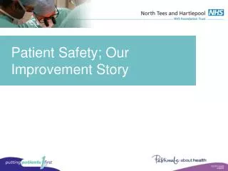 Patient Safety; Our Improvement Story