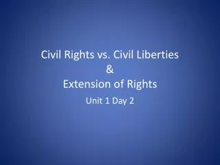Civil Rights vs. Civil Liberties &amp; Extension of Rights