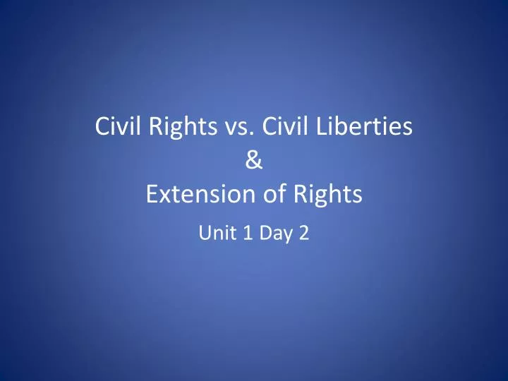 civil rights vs civil liberties extension of rights