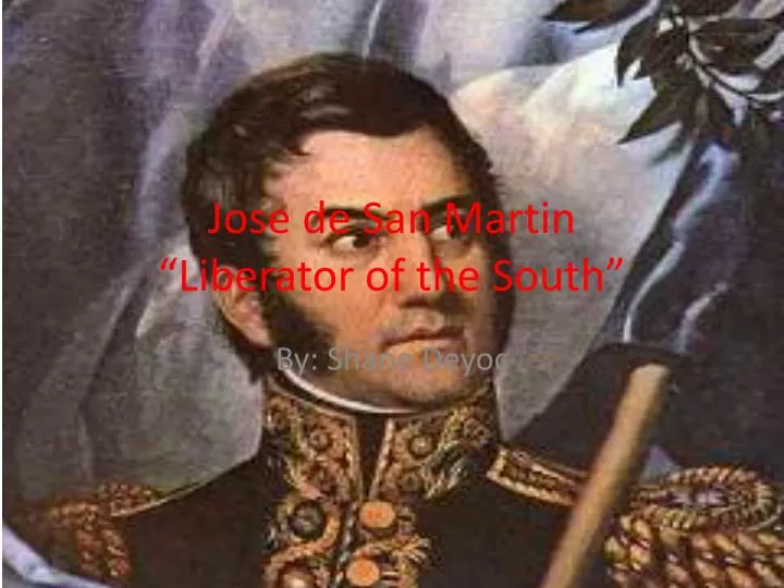 jose de san martin liberator of the south