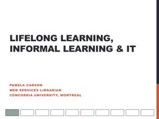 Lifelong Learning, Informal L earning &amp; IT