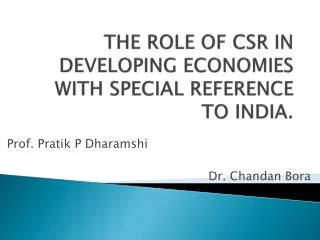 THE ROLE OF CSR IN DEVELOPING ECONOMIES WITH SPECIAL REFERENCE TO INDIA.