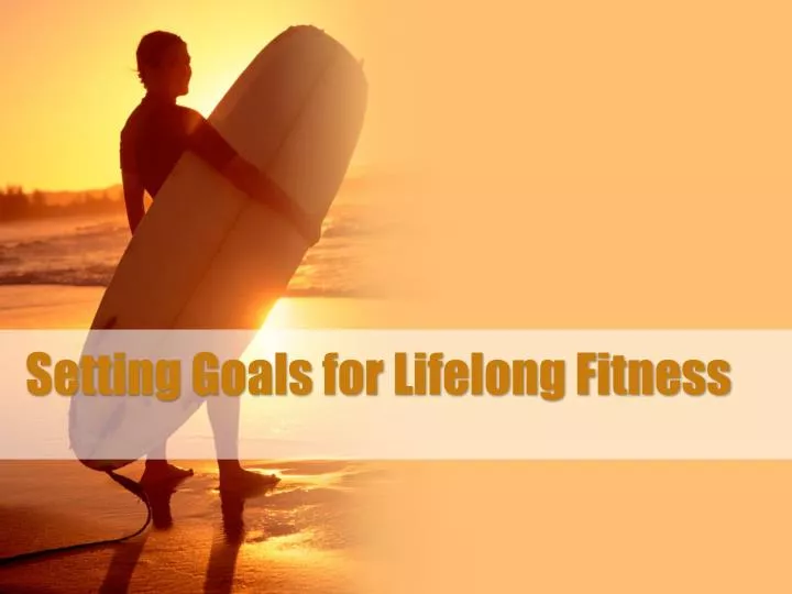 setting goals for lifelong fitness