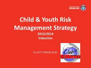 Child &amp; Youth Risk Management Strategy 2013/2014 Induction