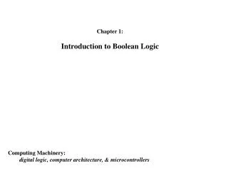 Chapter 1: Introduction to Boolean Logic