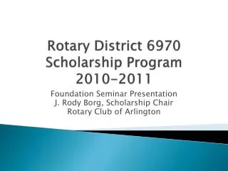 Rotary District 6970 Scholarship Program 2010-2011