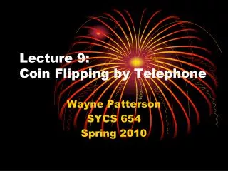 Lecture 9: Coin Flipping by Telephone