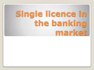Single licence in the banking market