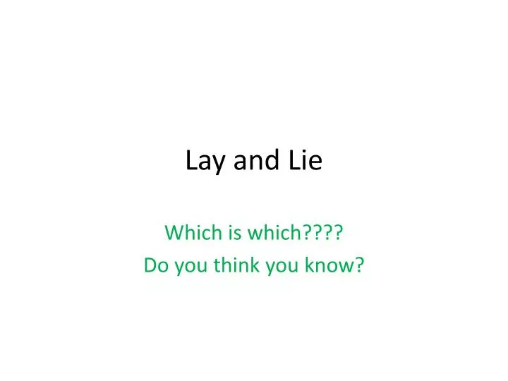 lay and lie