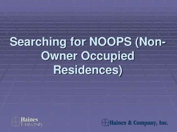 searching for noops non owner occupied residences