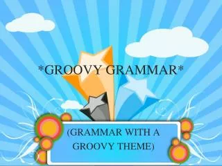 *GROOVY GRAMMAR*